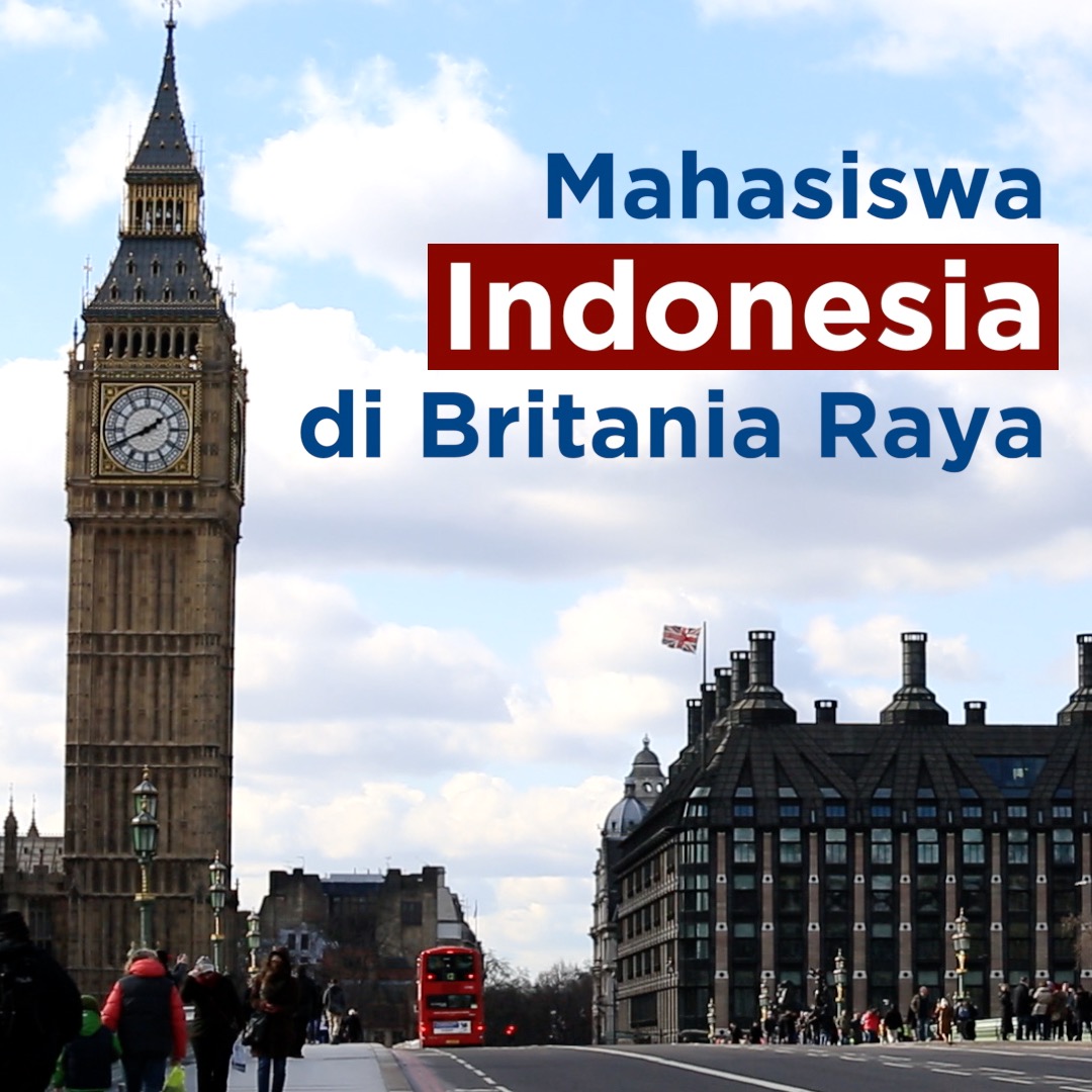 Berbagi Kisah Mahasiswa Indonesia di Britania Raya