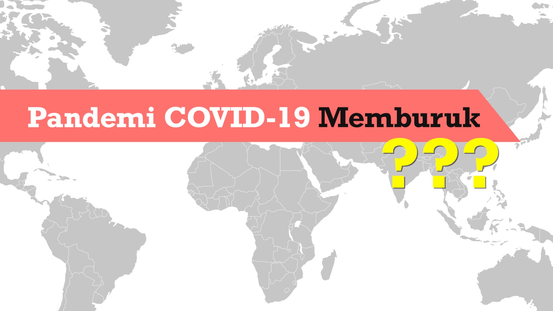 Pandemi COVID-19 Secara Global Memburuk?